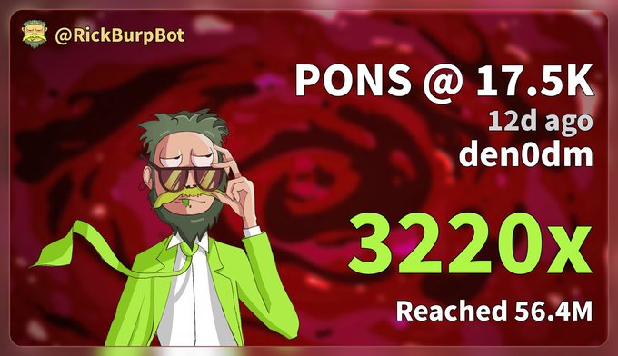 A graphic from @RickBurpBot featuring an animated character in a green suit and sunglasses, displaying the text 'PONS @17.5K', '12d ago', 'den0dm', '3220x', and 'Reached 56.4M'.