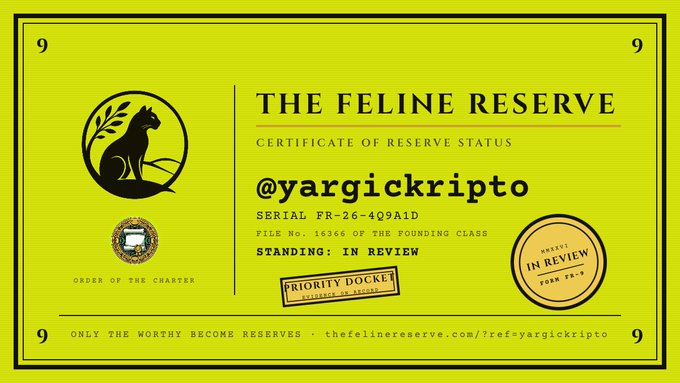 The image is a "Certificate of Reserve Status" from The Feline Reserve, issued to @yargickripto, with details including serial number FR-26-499A1D, "Standing: In Review," and the URL thefelinereserve.com/?ref=yargickripto. It visually represents the user successfully registering for the referral link they shared in the post.