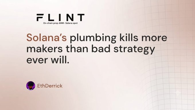 A graphic for "FLINT - On-chain prop AMM - Solana spot" features the headline "Solana's plumbing kills more makers than bad strategy ever will." by author EthDerrick.