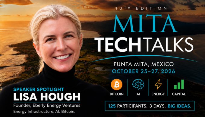 The promotional image for MITA TechTalks 2026 (10th Edition) features a "Speaker Spotlight" on Lisa Hough, Founder of Eberly Energy Ventures, with the event taking place October 25-27, 2026 in Punta Mita, Mexico. The graphic highlights the conference's focus areas—Bitcoin, AI, Energy, and Capital—and notes the exclusive 125-participant, 3-day format, directly supporting the post's announcement of Hough as a featured speaker.