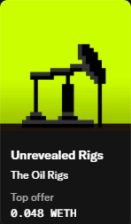 A minimalist NFT listing shows a pixelated black oil rig on a lime-green background, titled 'Unrevealed Rigs - The Oil Rigs' with a top offer of '0.048 WETH'.