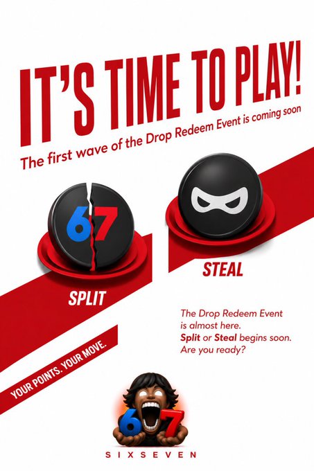 A promotional poster titled 'IT'S TIME TO PLAY!' announcing the Drop Redeem Event by SixSeven, featuring 'SPLIT' and 'STEAL' options with the tagline 'YOUR POINTS. YOUR MOVE.'