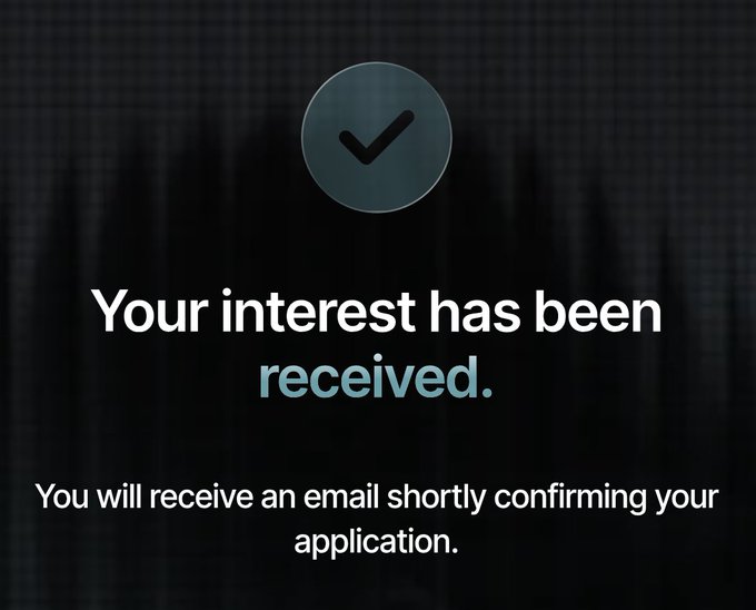 A confirmation screen with a checkmark icon and text reading 'Your interest has been received. You will receive an email shortly confirming your application.'
