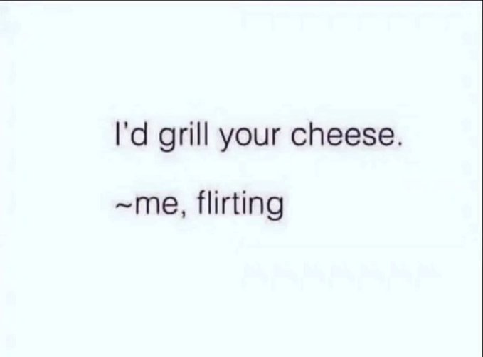 The image contains the humorous text: "I'd grill your cheese. ~me, flirting," suggesting a meme about cheesy (pun-intended) pickup lines. 

While the accompanying post promotes positivity and references "$MfT," the image itself doesn't appear directly related—it seems to be shared as a lighthearted, relatable joke about using food-based flirting lines rather than connecting to the crypto token or motivational message.