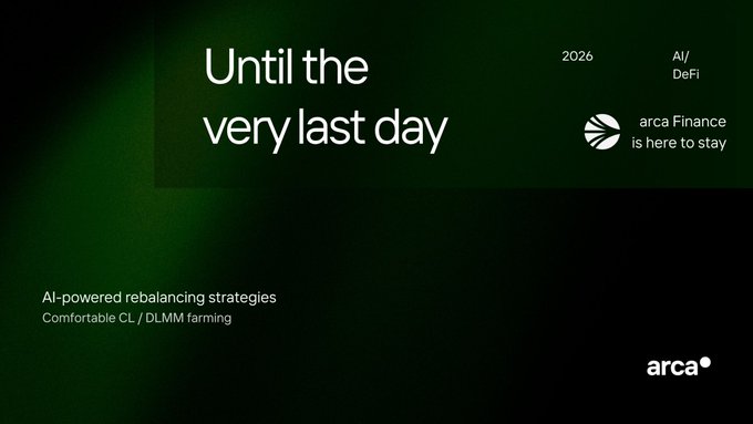 A dark green promotional graphic for arca Finance featuring the headline "Until the very last day," highlighting their 2026 AI/DeFi strategies including AI-powered rebalancing and CL/DLMM farming. The image aligns with the post's message of continued commitment, as the "arca Finance is here to stay" tagline reinforces the project's pledge to remain operational on SonicLabs.