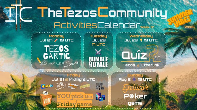 'The Tezos Community Activities Calendar' for Week 31 is displayed against a tropical beach background, listing events like 'Tezos Gartic' on Monday, 'Rumble Royale' on Tuesday, 'Quiz' on Wednesday, and 'You pick the Friday game' and 'Exclusive Poker game' over the weekend.