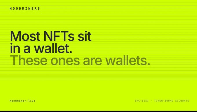 A bright neon green promotional graphic for Hoodminers featuring the bold tagline "Most NFTs sit in a wallet. These ones are wallets," referencing the project's ERC-6551 token-bound accounts that give each NFT Miner its own functional wallet on Robinhood Chain.