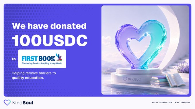 A KindSoul promotional graphic announcing a donation of '100USDC' to 'FIRST BOOK' with the tagline 'Helping remove barriers to quality education,' featuring a heart-shaped crystal sculpture.