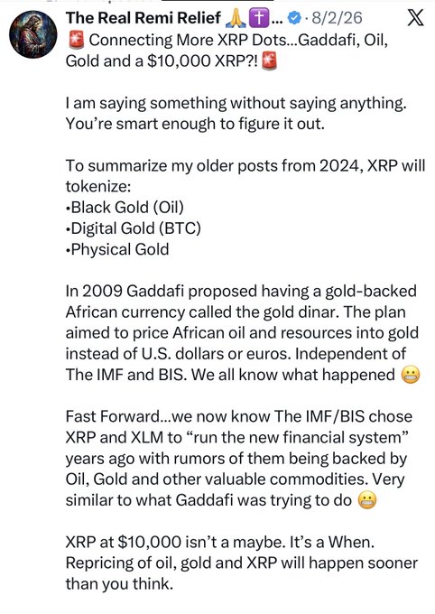 A screenshot of an X post by "The Real Remi Relief 🙏🇪🇸" dated 8/2/26 titled "Connecting More XRP Dots…Gaddafi, Oil, Gold and a $10,000 XRP?!", arguing that XRP will tokenize oil and gold based on Gaddafi's gold dinar proposal and IMF/BIS support, projecting XRP at $10,000. The accompanying tweet amplifies this thesis by declaring "XRP = Tokenized Gold = $10,000 per XRP," directly echoing the post's claims that XRP's repricing is tied to gold and oil commodities.