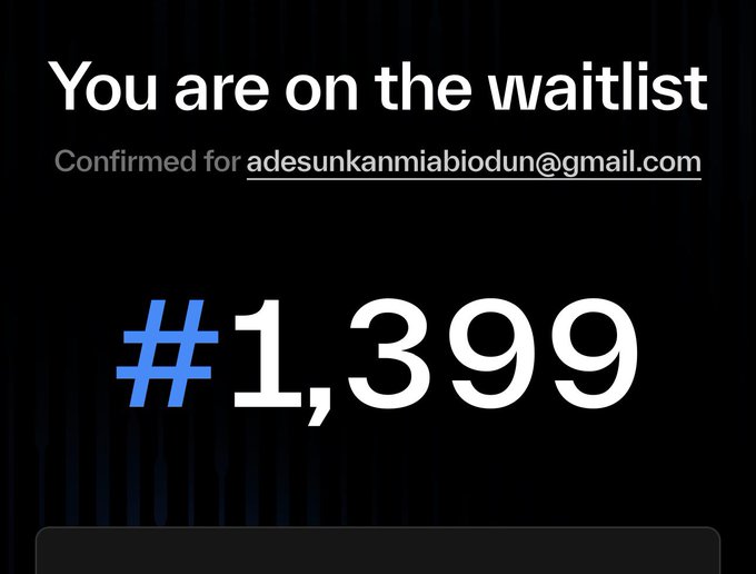 A dark-themed waitlist confirmation screen showing "You are on the waitlist" for the email adesunkanmiabiodun@gmail.com, displaying position #1,399.