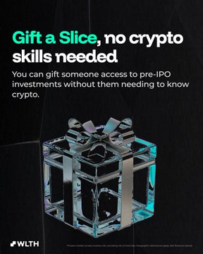 A WLTH promotional graphic featuring a glowing translucent gift box and the headline "Gift a Slice, no crypto skills needed," explaining that users can gift access to pre-IPO investments without crypto knowledge—aligning with the post's suggestion of giving WLTH shares instead of a typical gift card.