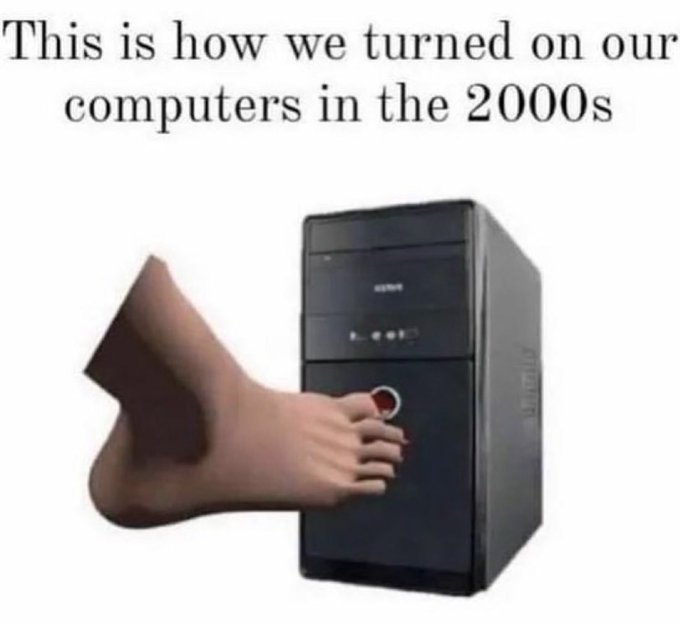 The image shows a foot pressing the power button on a desktop computer tower, with text above reading "This is how we turned on our computers in the 2000s." It relates to the post's "so relatable lmao" reaction by humorously exaggerating the low placement of power buttons on old PC towers, which often required users to awkwardly reach down or use their feet to turn them on.