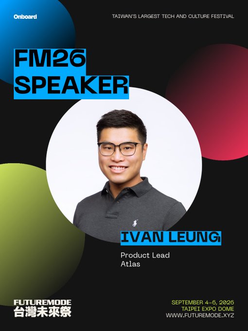 A promotional poster for Taiwan's Future Mode tech and culture festival announcing FM26 Speaker Ivan Leung, Product Lead at Atlas, scheduled for September 4-6, 2026 at Taipei Expo Dome.