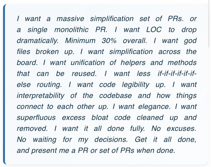 A text excerpt in italics outlining demands for a massive code simplification: 'I want a massive simplification set of PRs... Minimum 30% overall. I want god files broken up... I want it all done fully. No excuses. No waiting for my decisions.'