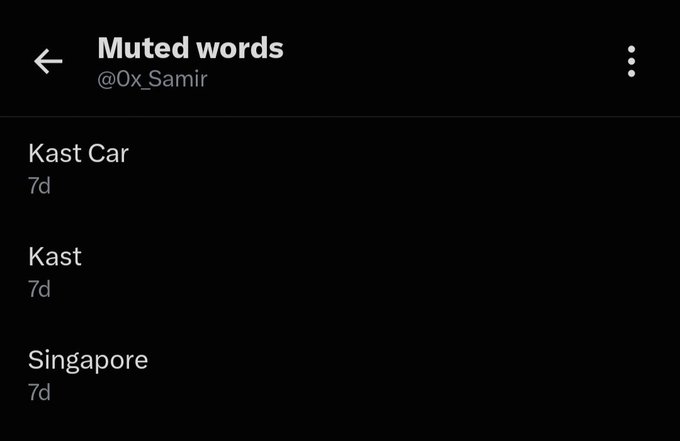 A screenshot of Twitter's "Muted words" settings for user @0x_Samir, showing three muted terms—"Kast Car," "Kast," and "Singapore"—all set to mute for 7 days, illustrating the user's effort to filter out unwanted content from their timeline.