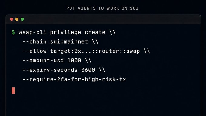Terminal window showing a 'waap-cli privilege create' command for Sui mainnet agents, displayed under the heading 'PUT AGENTS TO WORK ON SUI'.