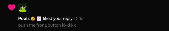 A Twitter notification from user "Pools" with a sunflower emoji that reads "liked your reply · 24s" and says "push the frong button kkkkkkk".