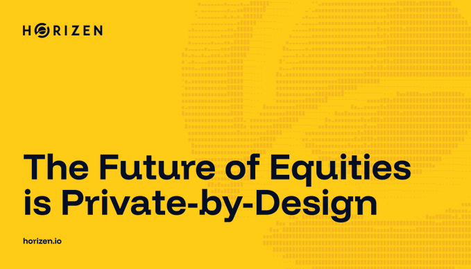 A yellow banner with the Horizen logo reading 'The Future of Equities is Private-by-Design' with the website horizen.io.