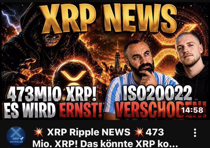 YouTube thumbnail titled 'XRP NEWS' discussing 473M XRP and ISO 20022, with German text '473MIO XRP! ES WIRD ERNST!' and 'ISO 20022 VERSCHOBEN!', from channel 'XRP Ripple NEWS'.