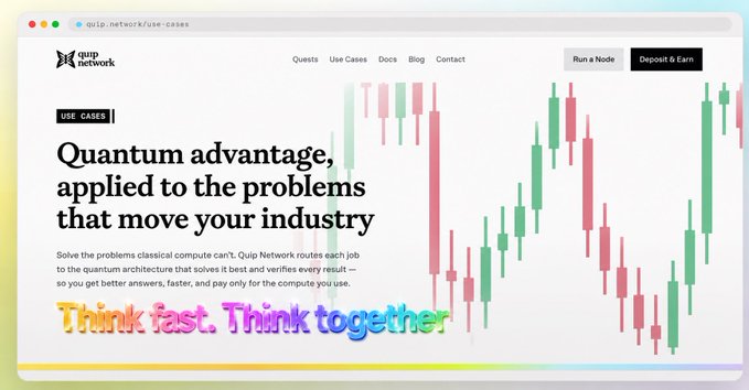 A Quip Network website screenshot displaying the headline 'Quantum advantage, applied to the problems that move your industry' alongside colorful text reading 'Think fast. Think together' and a candlestick chart background.