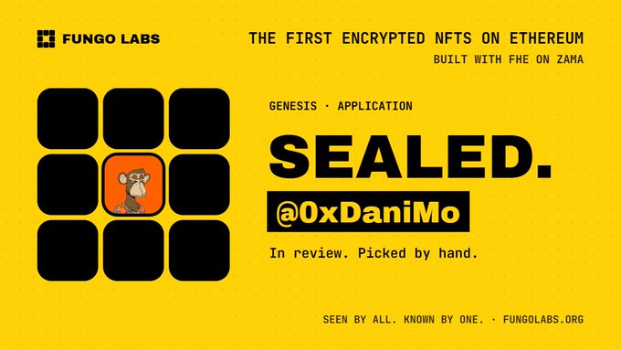 A bright yellow graphic for Fungo Labs advertises 'THE FIRST ENCRYPTED NFTS ON ETHEREUM,' displaying a single selected NFT in a grid with the label 'SEALED. @0xDaniMo' and the text 'In review. Picked by hand.'