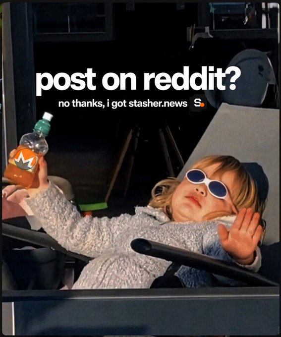 A young child wearing white sunglasses lounges in a chair holding an orange drink with an 'M' logo, overlaid with text: "post on reddit? no thanks, i got stasher.news" with a Monero (S) logo.