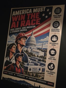 A propaganda-style poster reads 'AMERICA MUST WIN THE AI RACE' and 'MORE COMPUTE, MORE INNOVATION, & STRONGER AMERICA,' featuring illustrations of workers, the US Capitol, and icons listing goals like 'BUILD MORE COMPUTE' and 'CREATE GOOD JOBS'.