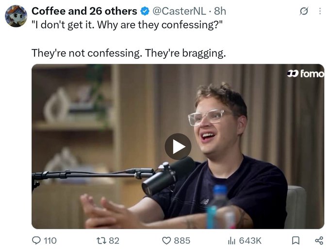 A screenshot of a tweet by @CasterNL quoting "I don't get it. Why are they confessing?" with the reply "They're not confessing. They're bragging," accompanied by a podcast video featuring a smiling man with glasses speaking into a microphone, gaining 885 likes and 643K views. The post mocks crypto users framing minor grievances as "confessions" when they're really just bragging about minor exploits.