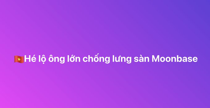 A purple-pink gradient background with white text reading '🇻🇳 Hệ lộ ông lớn chống lưng sàn Moonbase' (Vietnamese text about a major network backing the Moonbase exchange).