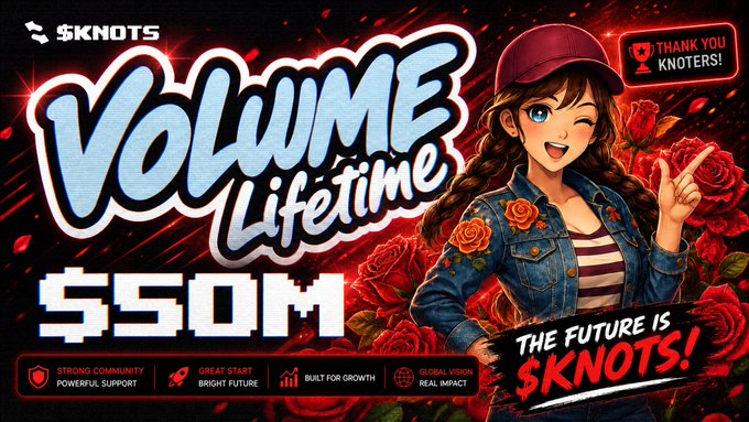 A vibrant promotional graphic celebrates "$50M Volume Lifetime" for the $KNOTS token, featuring an anime-style winking girl in a denim jacket and red cap making a peace sign amid red roses, alongside text highlighting "STRONG COMMUNITY," "POWERFUL SUPPORT," "GREAT START," "BUILT FOR GROWTH," "GLOBAL VISION," and the slogans "THE FUTURE IS $KNOTS!" and "THANK YOU KNOTERS!"—visually reinforcing the post's claim of significant lifetime trading volume and community backing for the Solana-based $KNOTS/$STONK project.