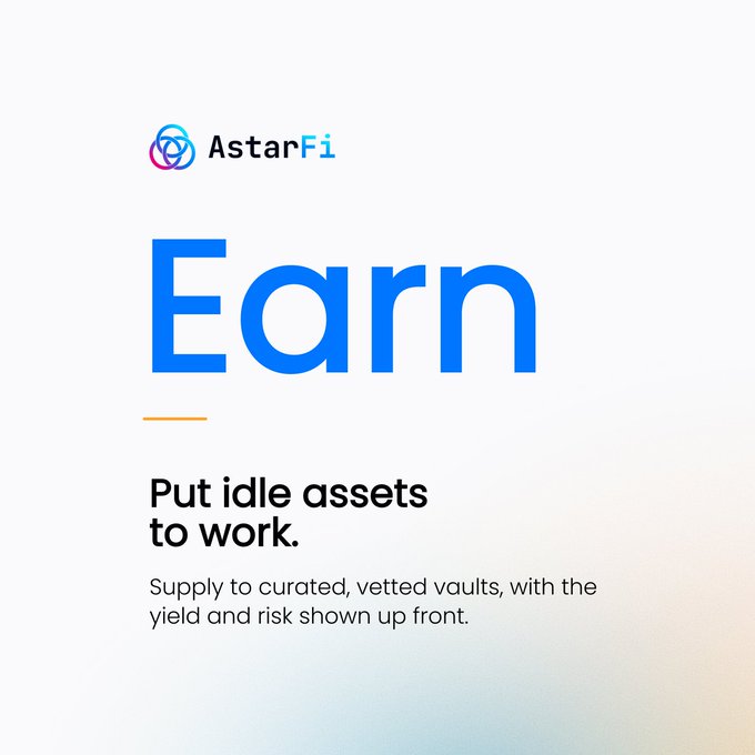 Promotional graphic for **AstarFi** featuring the headline "**Earn**" with the tagline "Put idle assets to work" and a note about supplying to curated, vetted vaults with yield and risk displayed up front—promoting the platform's Earn feature that provides transparent APY, risk tier, liquidity, and protocol details for stablecoin vaults.