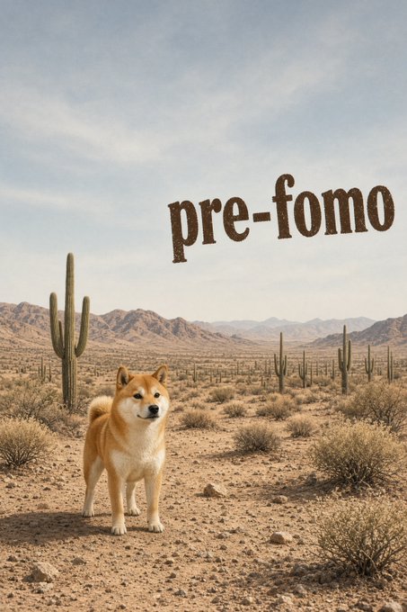 A Shiba Inu dog stands in a desert landscape with cacti and mountains, with the text 'pre-fomo' displayed in the sky above.