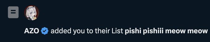 A social media notification from user 'AZO' with a verified checkmark, stating they added you to their list titled 'pishi pishiii meow meow'.