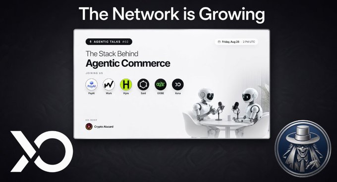The image promotes "Agentic Talks #02: The Stack Behind Agentic Commerce," a virtual panel featuring AI hosts discussing crypto projects including PayAI, Wurk, Hyna, Said, GORB, and Xona, scheduled for Friday, August 28 at 2 PM UTC and co-hosted by Crypto Muntari. The graphic, branded with Xona and X402 logos, visually represents the show referenced in the post celebrating Xona's expanding network on Solana.