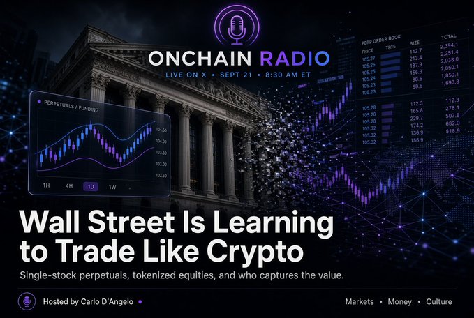 A promotional graphic for 'ONCHAIN RADIO' airing 'LIVE ON X • SEPT 21 • 8:30 AM ET', titled 'Wall Street Is Learning to Trade Like Crypto' about single-stock perpetuals and tokenized equities, hosted by Carlo D'Angelo.