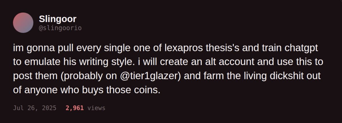 A screenshot of a tweet from user @slingoorio dated July 26, 2025, with 2,961 views, stating their plan to scrape lexapros thesis's posts to train ChatGPT to emulate his writing style, create an alt account to post the AI-generated content on @tier1glazer, and farm engagement from coin buyers. This directly illustrates the post's claim about LLM-trained accounts mimicking popular CT voices for engagement farming.