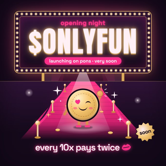 A promotional graphic for '$ONLYFUN' token launching on pons, featuring a winking coin mascot on a pink runway with the tagline 'every 10x pays twice' and 'soon' badge.
