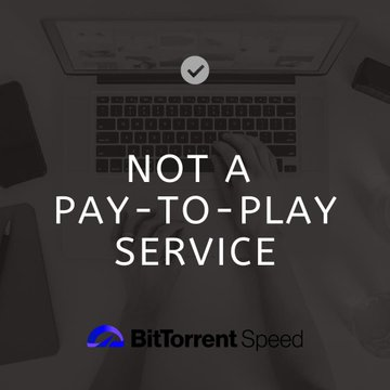 An overhead view of a laptop workspace features the text "NOT A PAY-TO-PLAY SERVICE" alongside the BitTorrent Speed logo, emphasizing the decentralized, free-to-use nature of the service as a counterpoint to rent-extracting centralized systems.