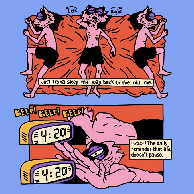 A comic illustration shows pink-skinned characters in bed tossing and turning, captioned 'Just tryna sleep my way back to the old me,' followed by a panel of an alarm clock reading '4:20' with 'BEEP! BEEP! BEEP!' and '4:20!! The daily reminder that life doesn't pause.'