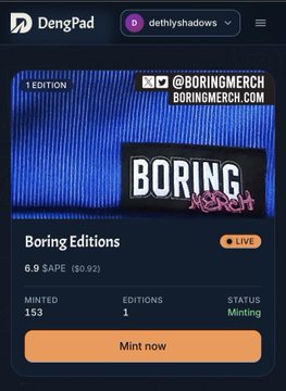A screenshot from DengPad showing the 'Boring Editions' NFT collection by @BORINGMERCH, priced at 6.9 APE ($0.92), with 153 minted and a 'Mint now' button.