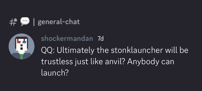 A Discord screenshot from the #general-chat channel shows user "shockermandan" posting 7 days ago: "QQ: Ultimately the stonklauncher will be trustless just like anvil? Anybody can launch?" This relates to the author's post questioning the implications of Stonkbrokers being tied to independent token launches, suggesting the platform will now move toward finding its own runners rather than relying on external launches.