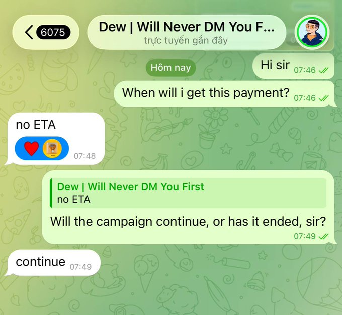 Screenshot of a Telegram chat with "Dew | Will Never DM You First" where the user asks "When will i get this payment?" and is told "no ETA," then asks "Will the campaign continue, or has it ended, sir?" and receives the reply "continue." This confirms the user's post about the $PYTH campaign not ending yet, showing direct customer support evidence that participants can still submit their work.