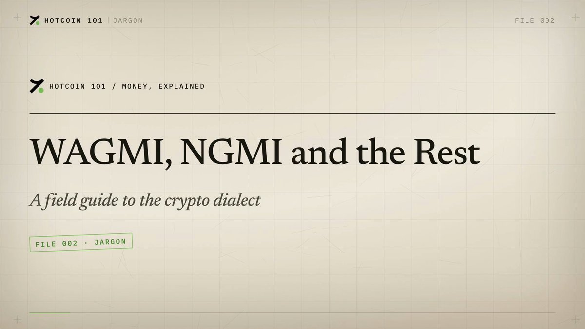 A title card for "Hotcoin 101 / Money, Explained" featuring the headline "WAGMI, NGMI and the Rest" with the subtitle "A field guide to the crypto dialect," tagged as FILE 002 · JARGON. The image visually frames the accompanying post's discussion of crypto slang as sentiment data, presenting WAGMI and NGMI as essential community vocabulary that signals market positioning.