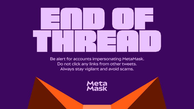 A purple graphic with large white text reading 'END OF THREAD' and smaller text warning to 'Be alert for accounts impersonating MetaMask. Do not click any links from other tweets. Always stay vigilant and avoid scams,' featuring the MetaMask logo at the bottom.