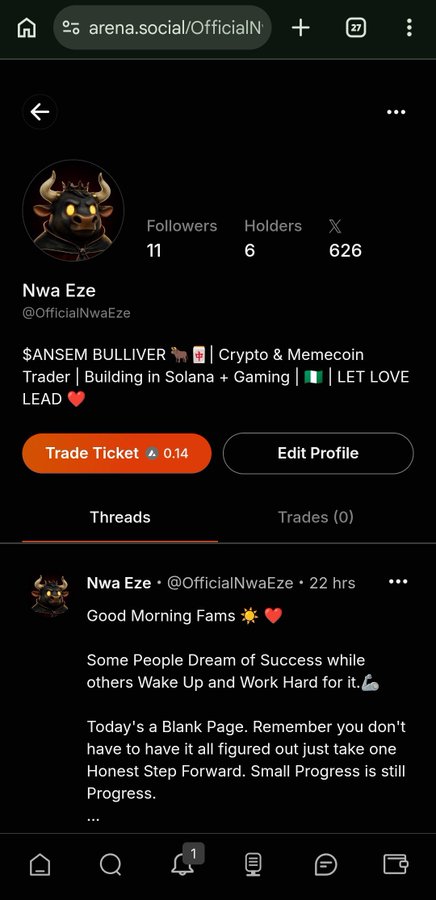 A mobile screenshot of the arena.social profile for "Nwa Eze" (@OfficialNwaEze) showing 11 Followers, 6 Holders, 626 X, a "Trade Ticket" button priced at 0.14, and a post reading "Good Morning Fams" with a motivational quote.