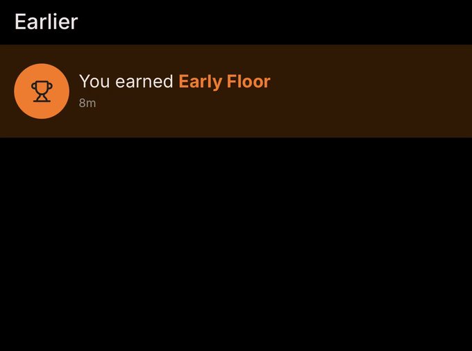 A notification screenshot showing "Earlier" and "You earned Early Floor" with a trophy icon, posted 8m ago.