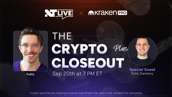 A promotional graphic for 'The Crypto Closeout Plus' livestream event on Sep 20th at 7 PM ET, featuring hosts 'Follis' and special guest 'Fefe Demeny', with logos for 'NT LIVE' and 'Kraken Pro'.