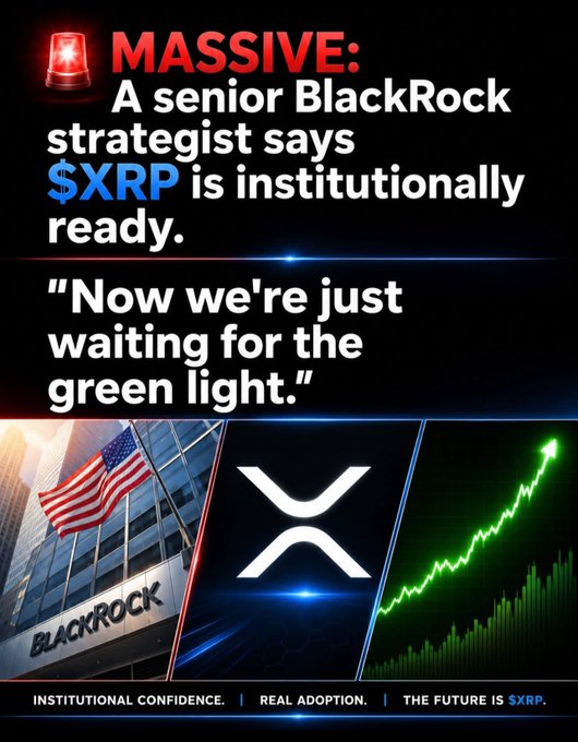 A promotional graphic features a red flashing siren and the headline "MASSIVE: A senior BlackRock strategist says $XRP is institutionally ready," with the quote "Now we're just waiting for the green light" alongside images of the BlackRock building, the XRP logo, and an ascending green chart.