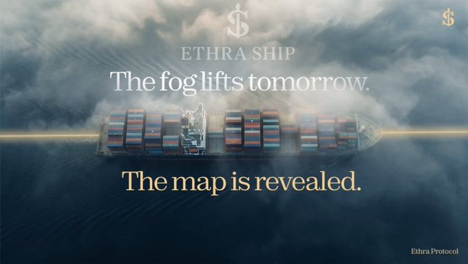 An advertisement for 'ETHRA SHIP' and 'Ethra Protocol' showing a large container ship sailing through fog, with the text 'The fog lifts tomorrow. The map is revealed.'