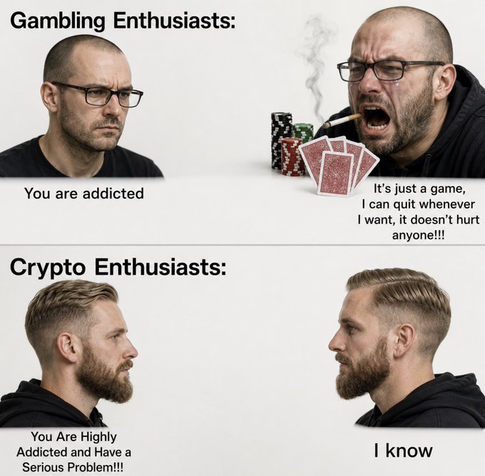 A meme comparing gambling enthusiasts (who deny being addicted) to crypto enthusiasts (who acknowledge their serious problem), with the captions 'You are addicted' vs 'You Are Highly Addicted and Have a Serious Problem!!!' and 'It's just a game...' vs 'I know'.